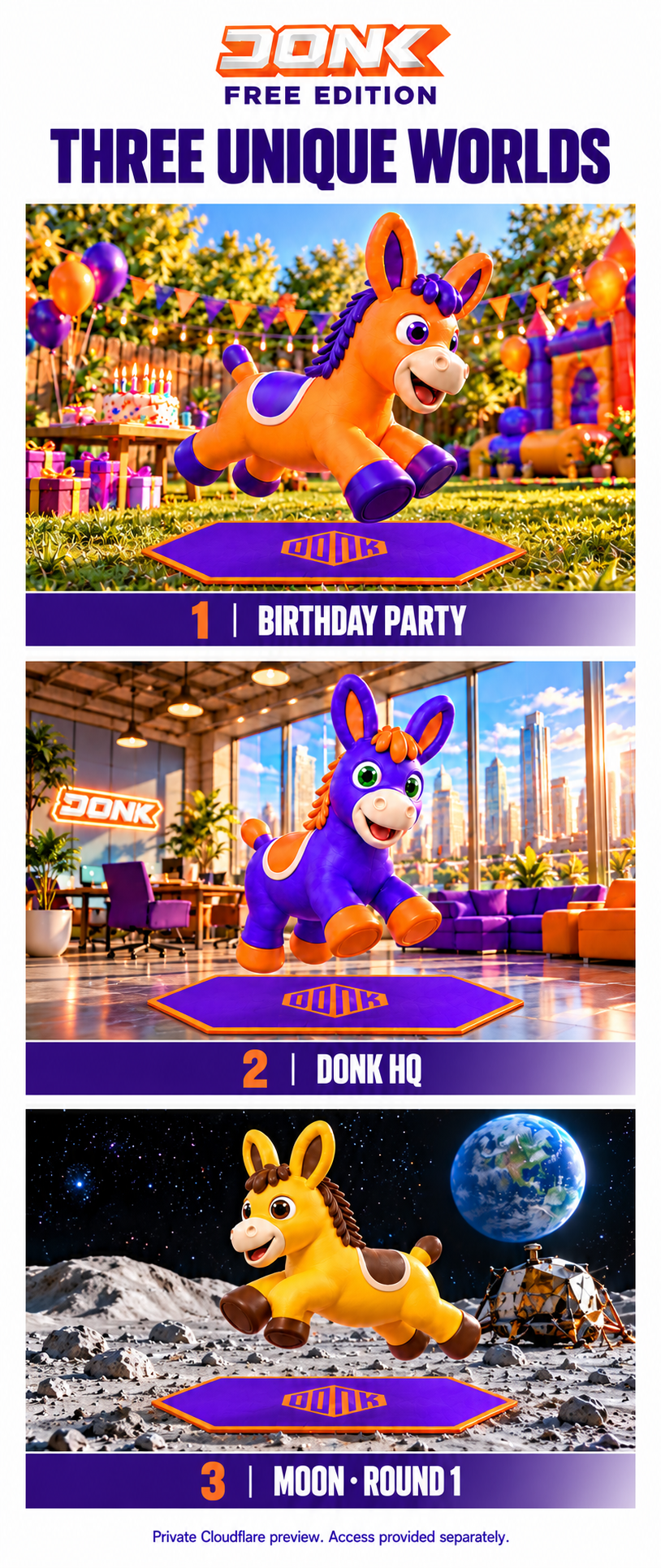DONK Free Edition. Three Unique Worlds: 1, Birthday Party; 2, Donk HQ; 3, Moon, Round 1. Private Cloudflare preview. Access provided separately.